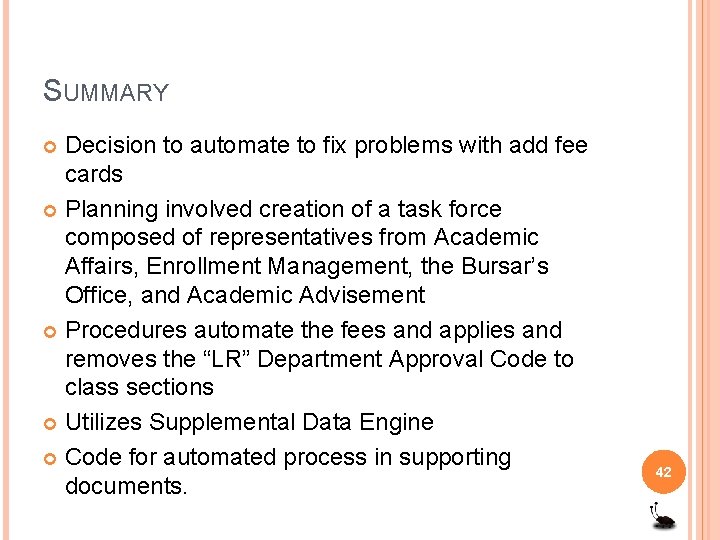 SUMMARY Decision to automate to fix problems with add fee cards Planning involved creation