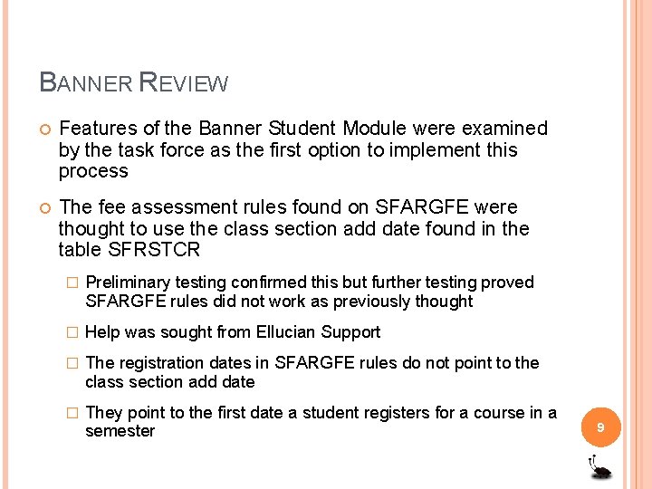 BANNER REVIEW Features of the Banner Student Module were examined by the task force