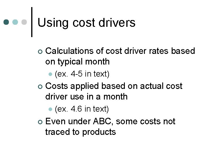 Using cost drivers ¢ Calculations of cost driver rates based on typical month l