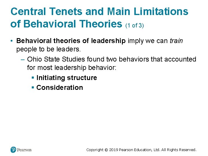 Central Tenets and Main Limitations of Behavioral Theories (1 of 3) • Behavioral theories