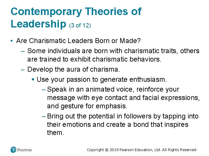 Contemporary Theories of Leadership (3 of 12) • Are Charismatic Leaders Born or Made?