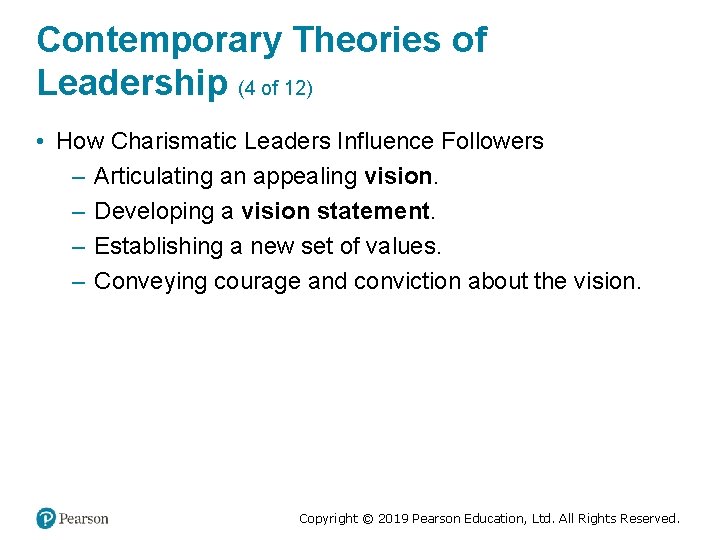 Contemporary Theories of Leadership (4 of 12) • How Charismatic Leaders Influence Followers –