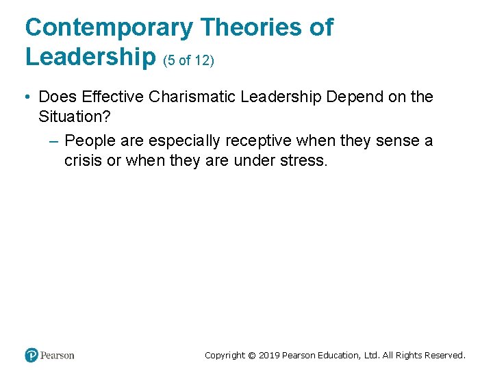 Contemporary Theories of Leadership (5 of 12) • Does Effective Charismatic Leadership Depend on