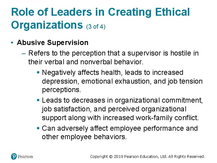 Role of Leaders in Creating Ethical Organizations (3 of 4) • Abusive Supervision –