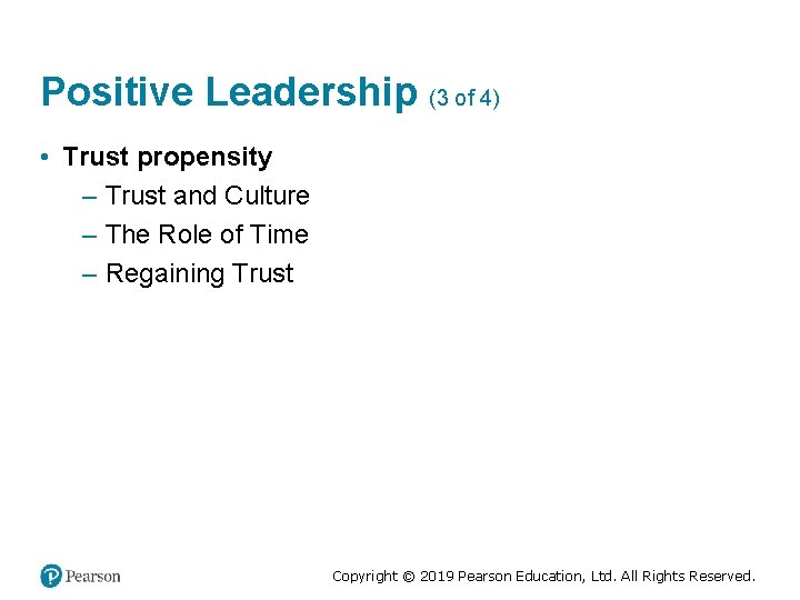 Positive Leadership (3 of 4) • Trust propensity – Trust and Culture – The