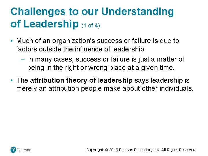 Challenges to our Understanding of Leadership (1 of 4) • Much of an organization’s