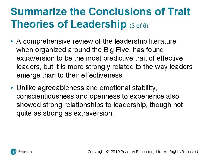 Summarize the Conclusions of Trait Theories of Leadership (3 of 6) • A comprehensive