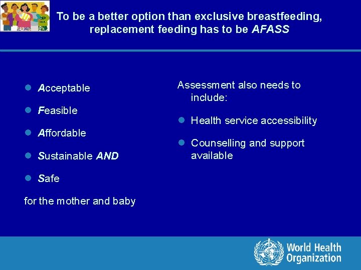 To be a better option than exclusive breastfeeding, replacement feeding has to be AFASS