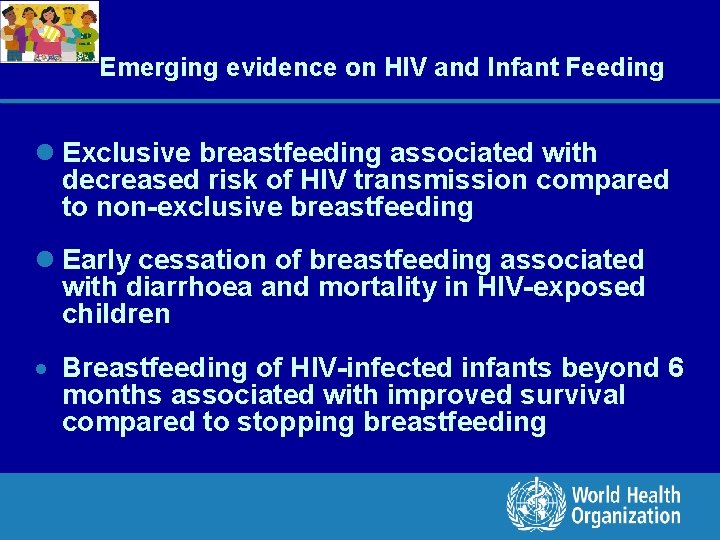 Emerging evidence on HIV and Infant Feeding l Exclusive breastfeeding associated with decreased risk