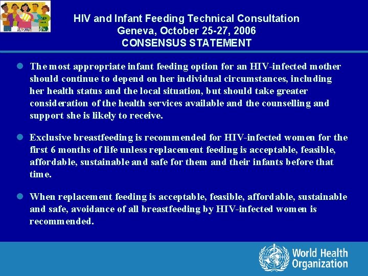 HIV and Infant Feeding Technical Consultation Geneva, October 25 -27, 2006 CONSENSUS STATEMENT l