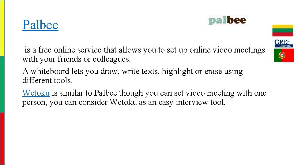 Palbee is a free online service that allows you to set up online video