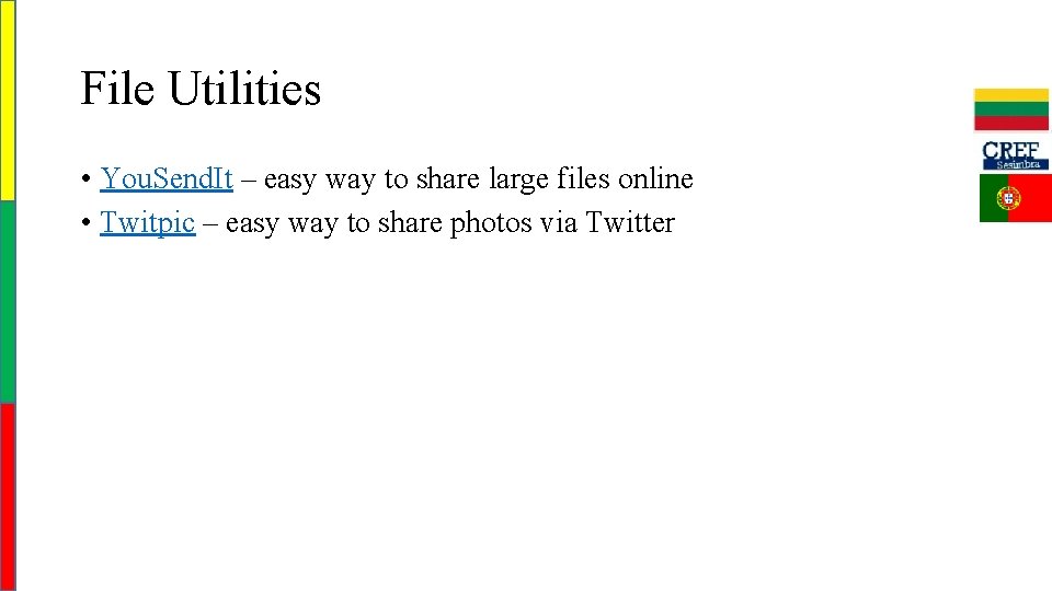 File Utilities • You. Send. It – easy way to share large files online