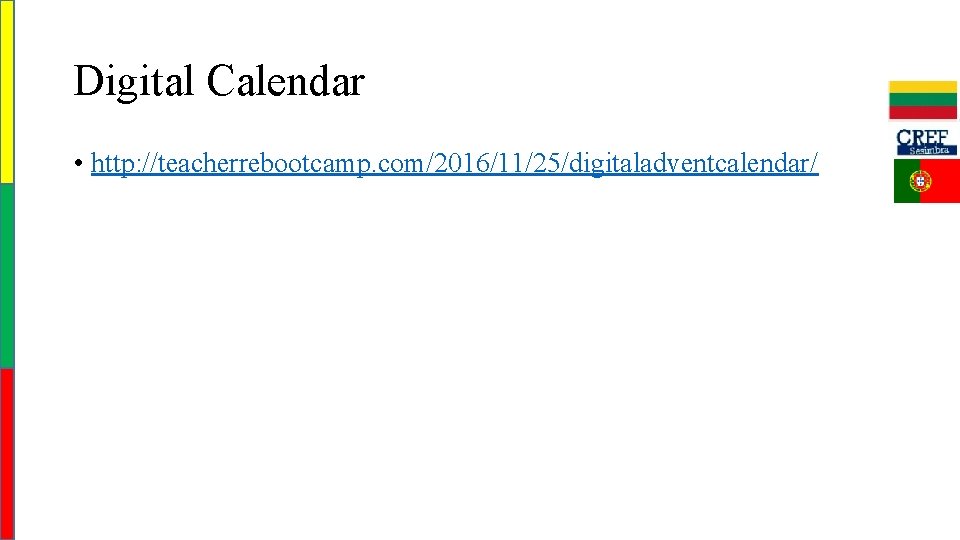 Digital Calendar • http: //teacherrebootcamp. com/2016/11/25/digitaladventcalendar/ 