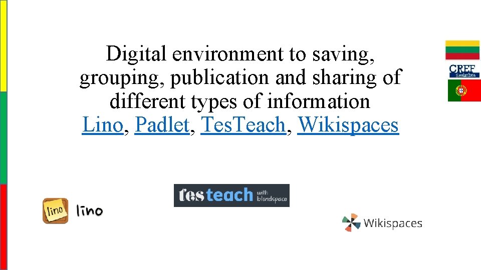 Digital environment to saving, grouping, publication and sharing of different types of information Lino,