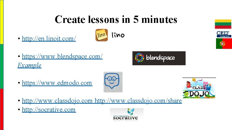 Create lessons in 5 minutes • http: //en. linoit. com/ • https: //www. blendspace.