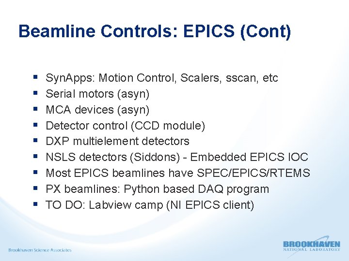Beamline Controls: EPICS (Cont) Syn. Apps: Motion Control, Scalers, sscan, etc Serial motors (asyn)