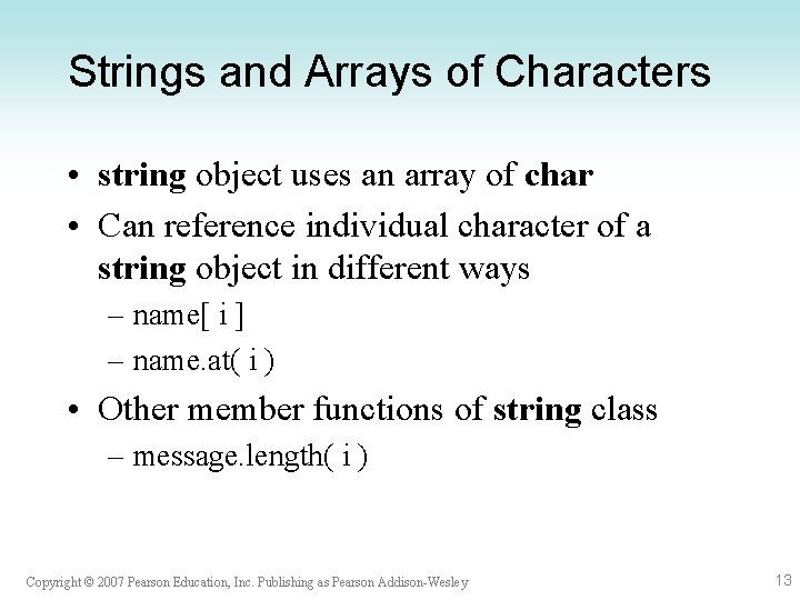 Strings and Arrays of Characters • string object uses an array of char • Strings and Arrays of Characters • string object uses an array of char •