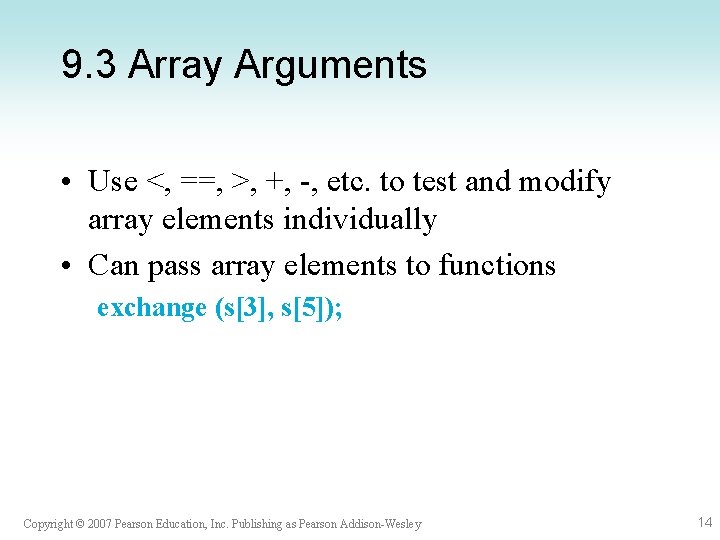 9. 3 Array Arguments • Use <, ==, >, +, -, etc. to test 9. 3 Array Arguments • Use <, ==, >, +, -, etc. to test