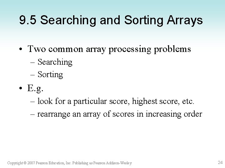 9. 5 Searching and Sorting Arrays • Two common array processing problems – Searching 9. 5 Searching and Sorting Arrays • Two common array processing problems – Searching