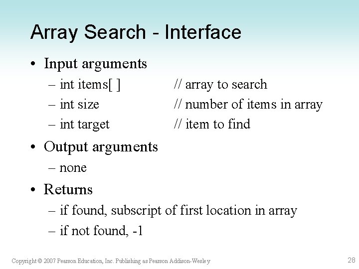 Array Search - Interface • Input arguments – int items[ ] – int size