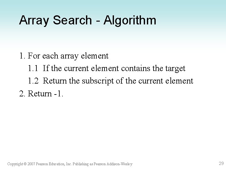 Array Search - Algorithm 1. For each array element 1. 1 If the current Array Search - Algorithm 1. For each array element 1. 1 If the current