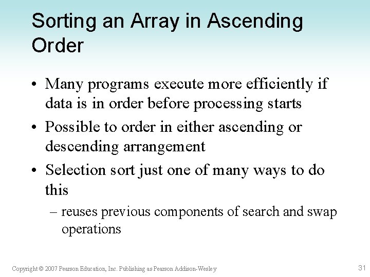 Sorting an Array in Ascending Order • Many programs execute more efficiently if data Sorting an Array in Ascending Order • Many programs execute more efficiently if data