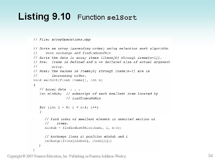Listing 9. 10 Function sel. Sort Copyright © 2007 Pearson Education, Inc. Publishing as Listing 9. 10 Function sel. Sort Copyright © 2007 Pearson Education, Inc. Publishing as