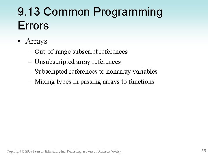 9. 13 Common Programming Errors • Arrays – – Out-of-range subscript references Unsubscripted array 9. 13 Common Programming Errors • Arrays – – Out-of-range subscript references Unsubscripted array