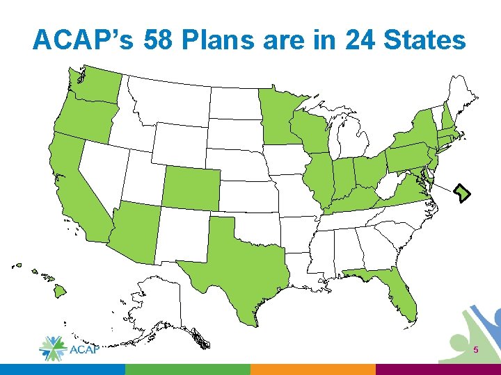 ACAP’s 58 Plans are in 24 States 5 