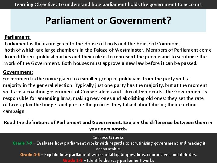 Learning Objective: To understand how parliament holds the government to account. Parliament or Government?