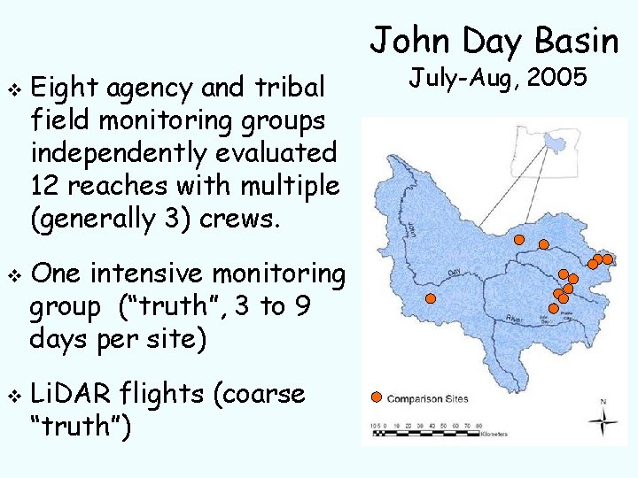 John Day Basin v v v Eight agency and tribal field monitoring groups independently