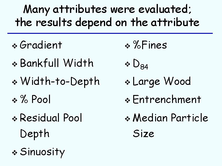 Many attributes were evaluated; the results depend on the attribute v Gradient v %Fines