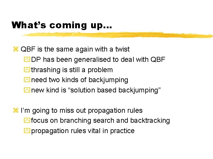 What’s coming up. . . z QBF is the same again with a twist