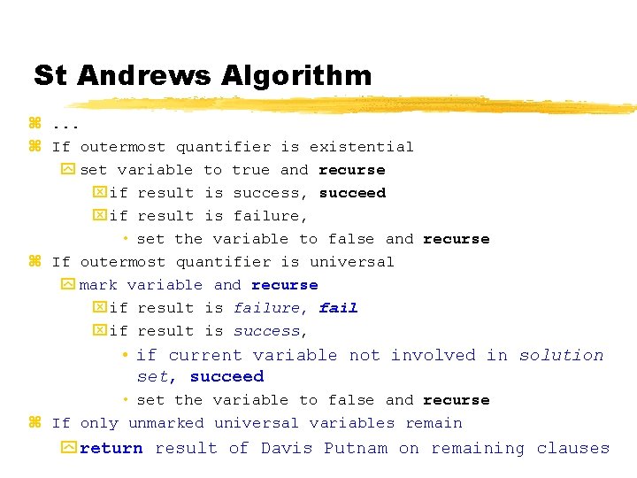 St Andrews Algorithm z. . . z If outermost quantifier is existential y set