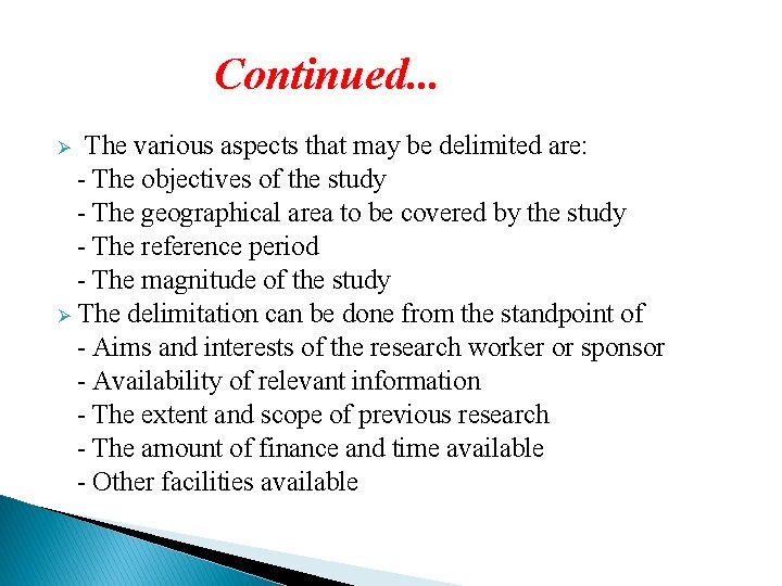 Continued. . . The various aspects that may be delimited are: - The objectives