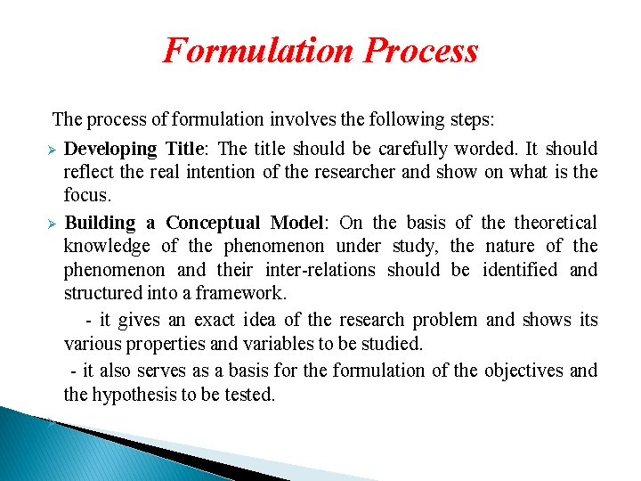 Formulation Process The process of formulation involves the following steps: Ø Developing Title: The