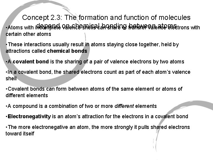 Concept 2. 3: The formation and function of molecules depend on chemical bonding between
