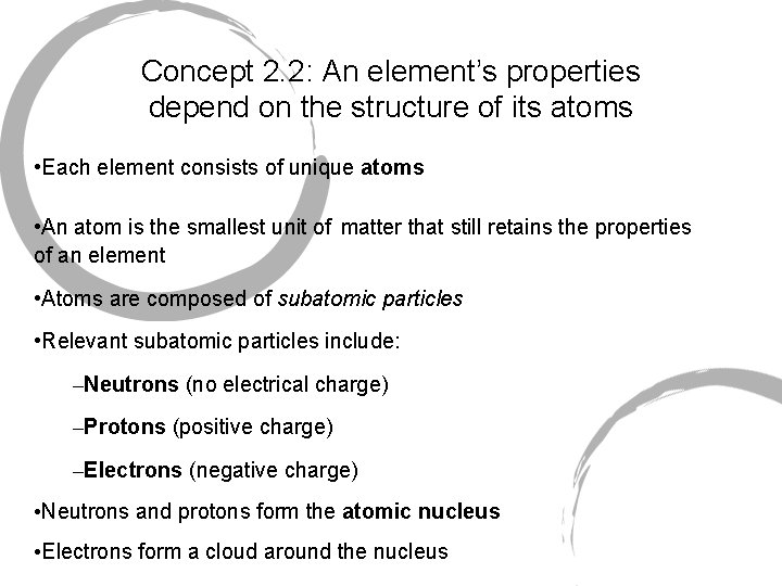 Concept 2. 2: An element’s properties depend on the structure of its atoms •