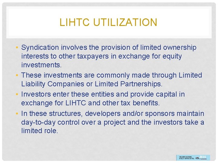 LIHTC UTILIZATION • Syndication involves the provision of limited ownership interests to other taxpayers