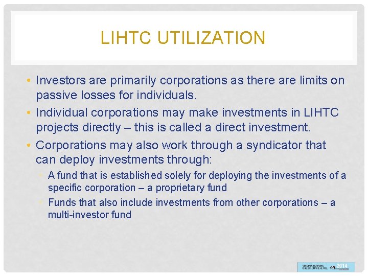LIHTC UTILIZATION • Investors are primarily corporations as there are limits on passive losses