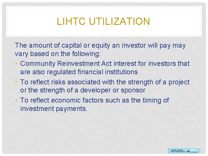 LIHTC UTILIZATION The amount of capital or equity an investor will pay may vary