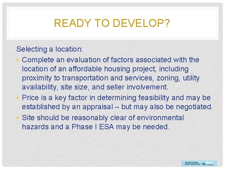 READY TO DEVELOP? Selecting a location: • Complete an evaluation of factors associated with