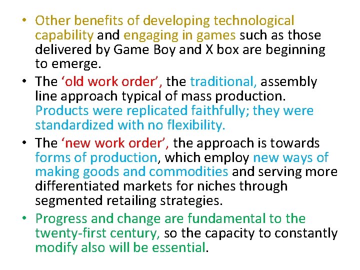  • Other benefits of developing technological capability and engaging in games such as