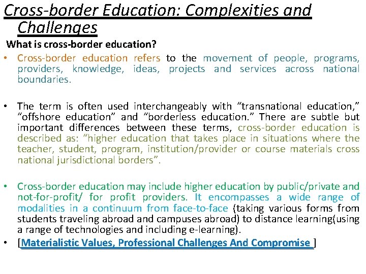 Cross-border Education: Complexities and Challenges What is cross-border education? • Cross-border education refers to