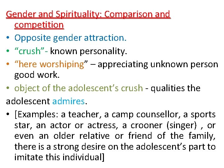 Gender and Spirituality: Comparison and competition • Opposite gender attraction. • “crush”- known personality.