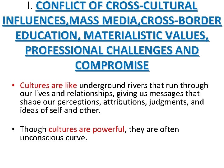 I. CONFLICT OF CROSS-CULTURAL INFLUENCES, MASS MEDIA, CROSS-BORDER EDUCATION, MATERIALISTIC VALUES, PROFESSIONAL CHALLENGES AND