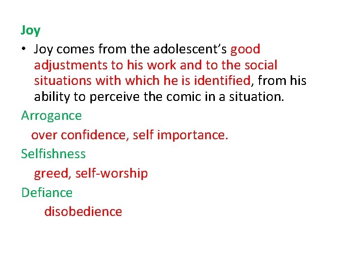 Joy • Joy comes from the adolescent’s good adjustments to his work and to