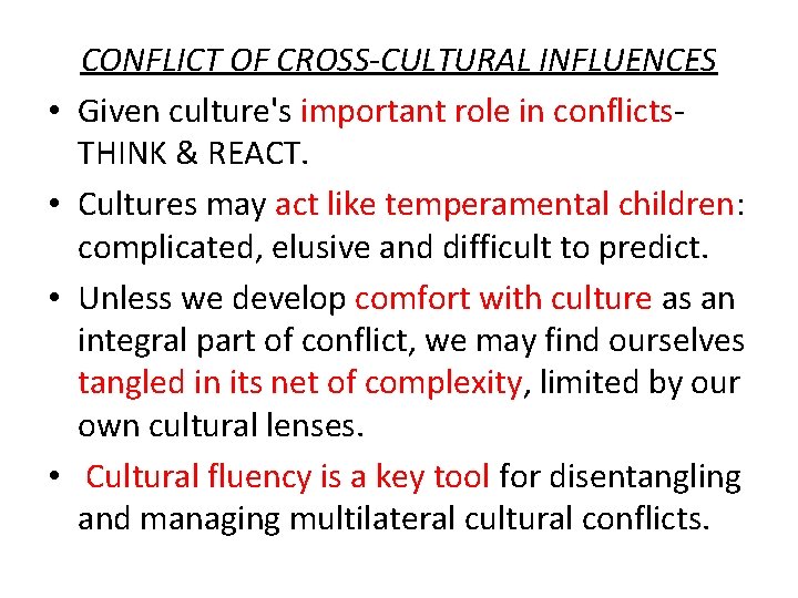  • • CONFLICT OF CROSS-CULTURAL INFLUENCES Given culture's important role in conflicts. THINK