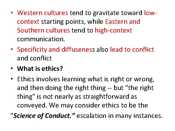  • Western cultures tend to gravitate toward lowcontext starting points, while Eastern and