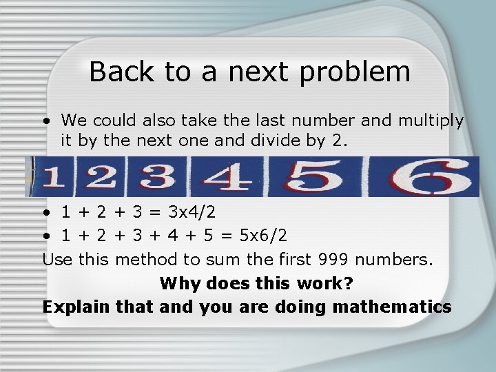 Back to a next problem • We could also take the last number and